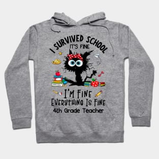 Black Cat 4th Grade Teacher It's Fine I'm Fine Everything Is Fine Hoodie